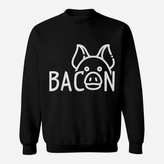 Funny Farm Animal Gift Farmer Bacon Pig Sweatshirt | Crazezy