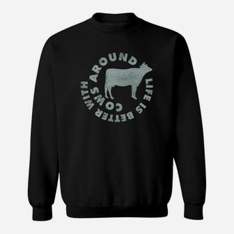 Funny Farmer Life Is Better With Cows Around Farm Sweatshirt - Thegiftio UK