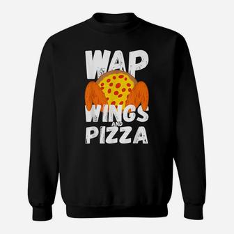 Funny Food Chicken Wing Wings And Pizza Wap Sweatshirt | Crazezy DE