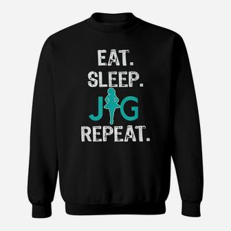 Funny Girls Irish Dance Gift , Eat Sleep Jig Repeat Sweatshirt | Crazezy AU