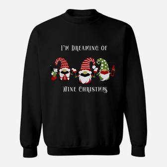 Funny Gnome Drinking Wine I'm Dreaming Of Wine Christmas Sweatshirt | Crazezy AU