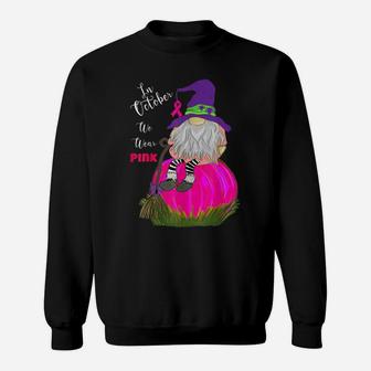 Funny Gnome On Pink Pumpkin In October We Wear Pink Design Sweatshirt | Crazezy