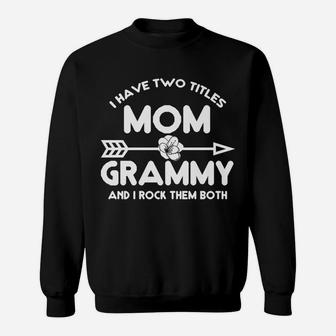 Funny Grammy Mom Two Titles Gift From Grandkids Sweatshirt | Crazezy UK