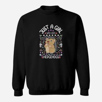 Funny Hedgehog Owner Gift Just A Girl Who Loves Hedgehogs Sweatshirt | Crazezy UK