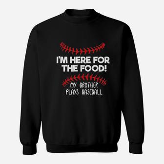 Funny Here For The Food Baseball Sister Brother Sweatshirt | Crazezy