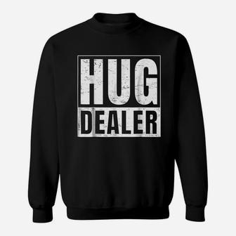 Funny Hug Dealer Sweatshirt | Crazezy DE