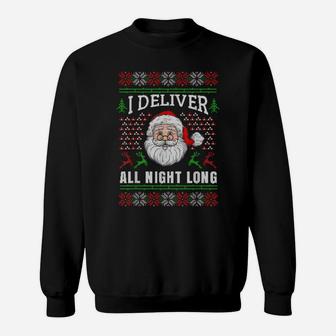 Funny I Deliver All Night Long Santa Gift Ugly Christmas Sweatshirt | Crazezy
