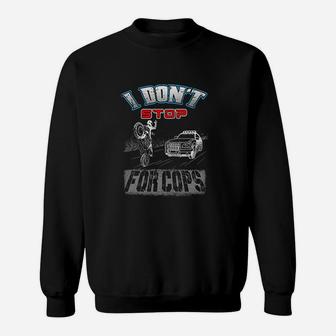 Funny I Dont Stop For Cop 4Th Generation Sweatshirt | Crazezy