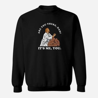 Funny Jesus Meme Are You There God Its Me You Sweatshirt - Thegiftio UK