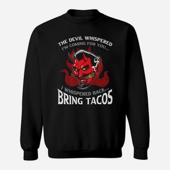 Funny Latin Devil Whispered Bring Tacos Spanish Comida Food Sweatshirt | Crazezy CA