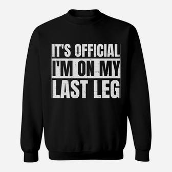 Funny Leg Amputee Gift For A Wheelchair Leg Amputee Sweatshirt | Crazezy CA