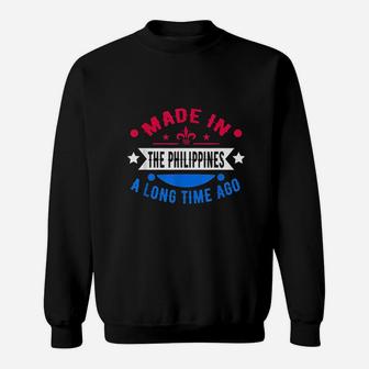 Funny Made In The Philippines A Long Time Ago Philippines Sweatshirt | Crazezy DE