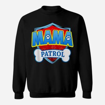 Funny Mama Patrol - Dog Mom, Dad For Men Women Sweatshirt | Crazezy