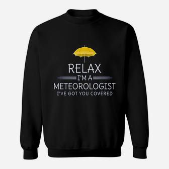 Funny Meteorology Weatherman Gift Ive Got You Covered Sweatshirt - Thegiftio UK