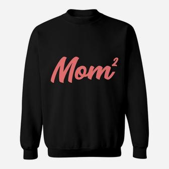 Funny Mom Of 2 Gift For Women Mama Squared Twin Mother's Day Sweatshirt Sweatshirt | Crazezy DE