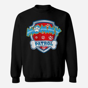 Funny Mommy Patrol - Dog Mom Dad For Men Women Sweatshirt | Crazezy UK