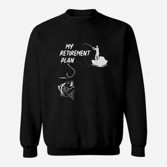 Funny My Retirement Plan Fishing Sweatshirt | Crazezy UK