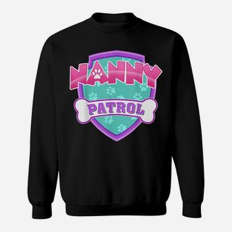 Funny Nanny Patrol - Dog Mom, Dad For Men Women Sweatshirt | Crazezy CA