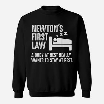 Funny Newton Physics Joke First Law Sleep Gag Gift Sweatshirt | Crazezy