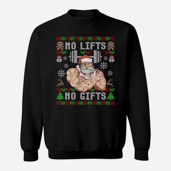 Funny No Lifts No Gifts Ugly Christmas Workout Powerlifting Sweatshirt Sweatshirt | Crazezy CA