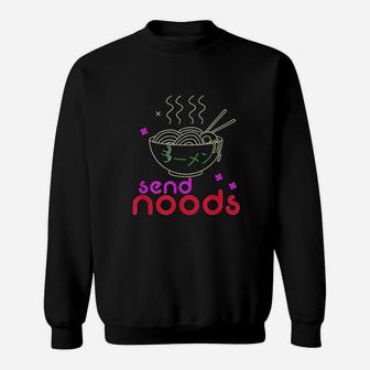 Funny Noodles Send Noods Japanese Ramen Sweatshirt | Crazezy