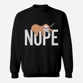 Funny Nope, Not This Day Lazy Sleeping Sloth Graphic Sweatshirt | Crazezy