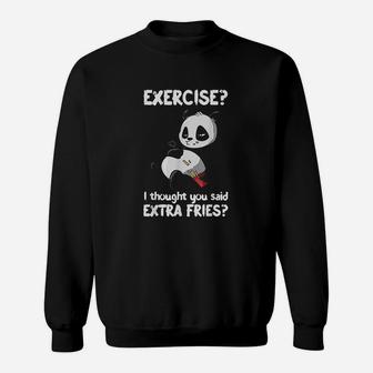 Funny Panda Exercise I Thought You Said Extra Fries Sweatshirt | Crazezy