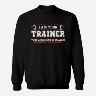 Funny Personal Trainer I Am Your Trainer Sweatshirt | Crazezy
