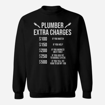 Funny Plumber T-Shirt Plumber Extra Charges Tee Gift Sweatshirt | Crazezy