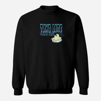 Funny Polar Bear Take Care Polar Bear Winter Gift Sweatshirt - Thegiftio UK