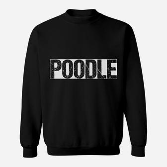 Funny Poodle Momdad Quote "It's A Poodle Thing" Dog Lover Sweatshirt | Crazezy DE