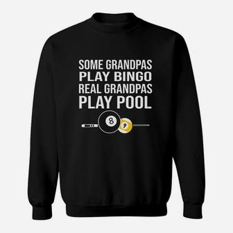 Funny Pool Player Billiards Grandpas Play Pool Sweatshirt | Crazezy