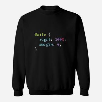 Funny Programming Joke Wife Is Always Right Sweatshirt | Crazezy UK