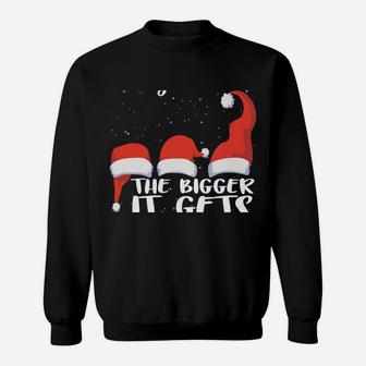 Funny Santa Hat The More I Play With It, The Bigger It Gets Sweatshirt Sweatshirt | Crazezy