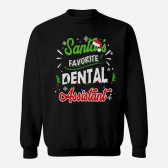 Funny Santa's Favorite Dental Assistant Sweatshirt - Monsterry AU