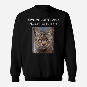 Funny Sarcastic Cat Quote For Coffee Lovers For Men Women Sweatshirt | Crazezy CA