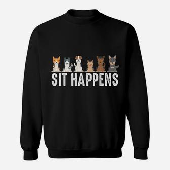 Funny Sit Happens | Cool Sitting Dogs Pet Owner Trainer Gift Sweatshirt | Crazezy