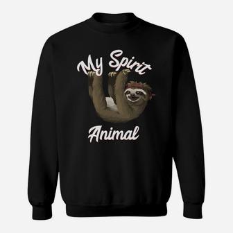 Funny Sloth My Spirit Animal Happy Lazy Sloths Lovers Gift Sweatshirt | Crazezy AU