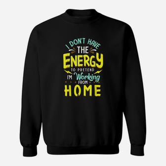 Funny Stay Home Work From Home Quote Sweatshirt | Crazezy