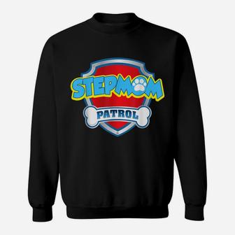 Funny Stepmom Patrol - Dog Mom, Dad For Men Women Sweatshirt | Crazezy CA