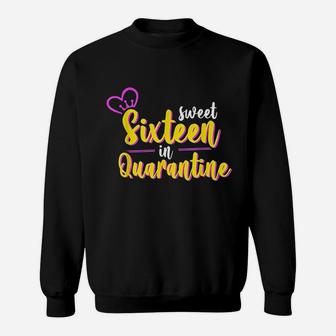 Funny Sweet Sixteen In 16Th Birthday Sweatshirt | Crazezy AU
