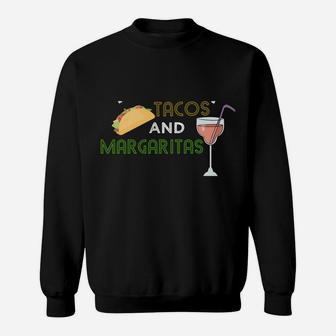 Funny Tacos And Margaritas Sweatshirt | Crazezy