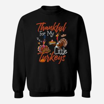 Funny Thanksgiving Teacher Thankful For My Little Turkeys Sweatshirt | Crazezy DE
