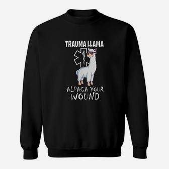 Funny Trauma Llama Emt Design Medic Ems Alpaca Your Wound Sweatshirt | Crazezy UK