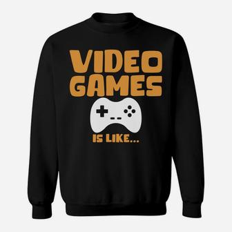 Funny Video Gamer Shirt A Day Without Video Games Design Sweatshirt | Crazezy CA
