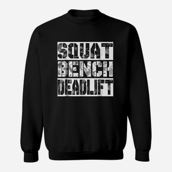 Funny Workout Squat Bench Deadlift Gym Sweatshirt | Crazezy CA