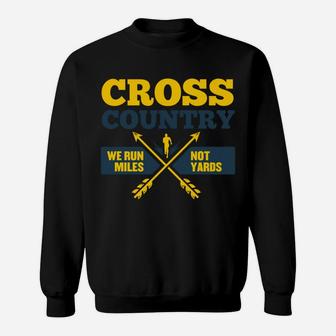 Funny Xc Cross Country Coach Gift We Run Miles Men Women Sweatshirt | Crazezy