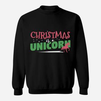 Funny Xmas Costume All I Want Is A Unicorn Sweatshirt Sweatshirt Sweatshirt | Crazezy