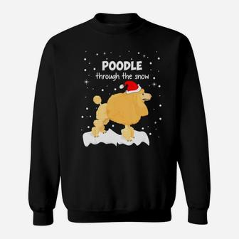 Funny Xmas Gift Idea Dog Lover Poodle Through The Snow Sweatshirt - Monsterry UK