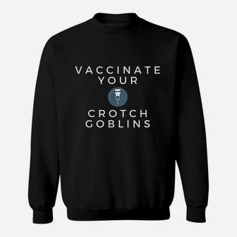 Funny Your Crotch Goblins Pro Doctor Nurse Sweatshirt | Crazezy